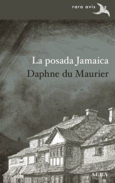 Daphne Du Maurier, Concha Cardeñoso Sáez de Miera: La posada Jamaica (Paperback, Spanish language, ALBA, Alba Editorial)