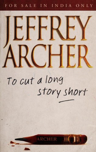 Jeffrey Archer: To Cut a Long Story Short (2000, HarperCollins Publishers)