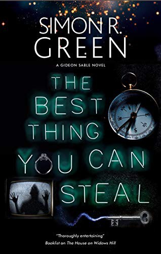 Simon R. Green: Best Thing You Can Steal (2021, Severn House)