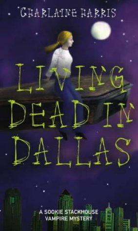 Charlaine Harris: Living Dead in Dallas (Southern Vampire Mysteries, Book 2) (Paperback, Orbit, Time Warner Books Uk)