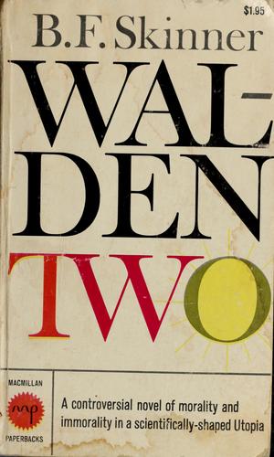 B. F. Skinner: Walden Two (1969, Macmillan)