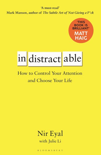 Nir Eyal: Indistractable (2019, Bloomsbury Publishing Plc)