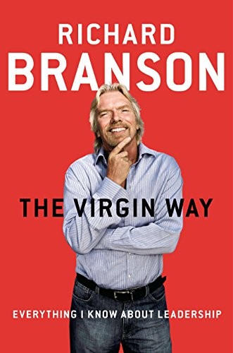 Richard Branson: The Virgin Way: Everything I Know About Leadership (2014, Portfolio)