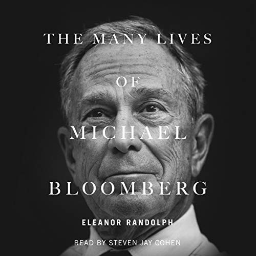 Eleanor Randolph: The Many Lives of Michael Bloomberg (AudiobookFormat, 2019, Simon & Schuster Audio and Blackstone Publishing, Simon & Schuster Audio)