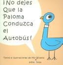 Mo Willems: No Dejes Que La Paloma Conduzca El Autobus! / Don't Let the Pigeon Drive the Bus! (Paperback, Spanish language, 2006, Lectorum Publications)
