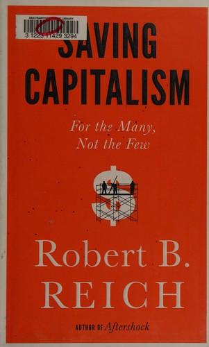 Robert B. Reich: Saving capitalism (2015)
