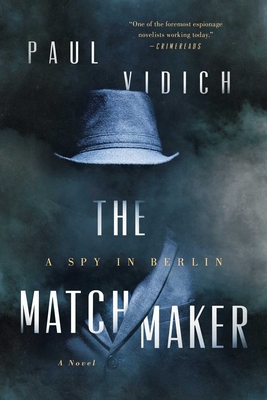 Paul Vidich: The Matchmaker (Hardcover, 2022, Pegasus Books)