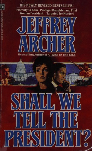 Jeffrey Archer: Shall we tell the President? (1987, Pocket Books)
