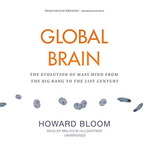 Howard Bloom: Global Brain (AudiobookFormat, 2015, Blackstone Audiobooks, Blackstone Audio, Inc.)