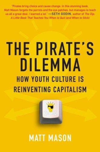 Matt Mason: The Pirate's Dilemma (Hardcover, 2008, Free Press)