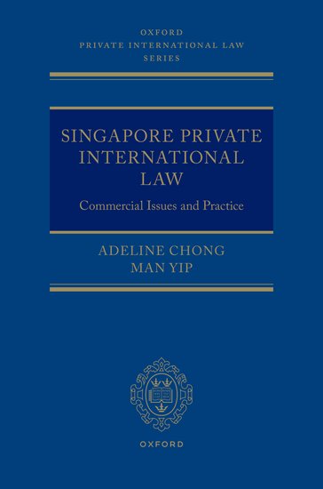 Adeline Chong, Yip Man: Singapore Private International Law (2023, Oxford University Press)