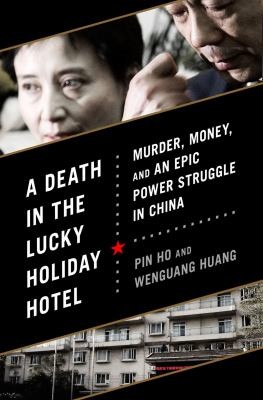 Pin He: A Death In The Lucky Holiday Hotel Murder Money And An Epic Power Struggle In China (2013, The Perseus Books Group)