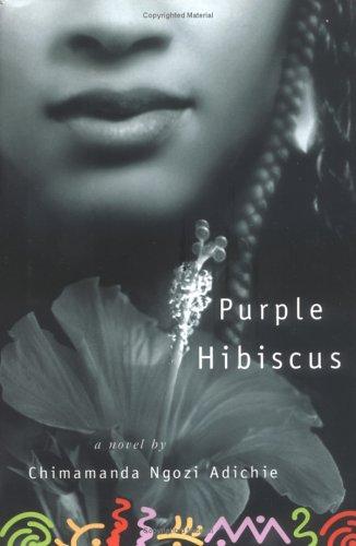 Chimamanda Ngozi Adichie: Purple hibiscus (Paperback, 2003, Algonquin Books of Chapel Hill)