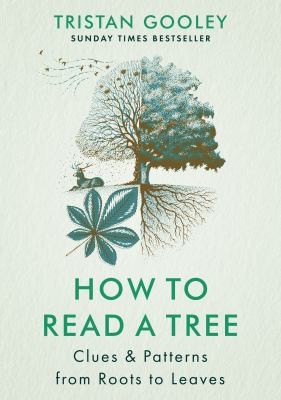 Tristan Gooley: How to Read a Tree (2023, Hodder & Stoughton)