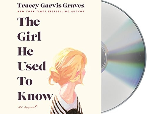 Tracey Garvis Graves: The Girl He Used to Know (AudiobookFormat, Macmillan Audio)