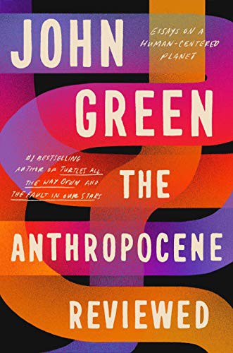 John Green - undifferentiated: The Anthropocene Reviewed (Paperback, 2021, Ebury Press)