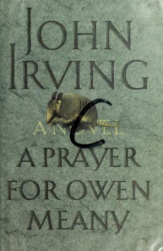 John Irving: A Prayer for Owen Meany (1989, William Morrow and Company)