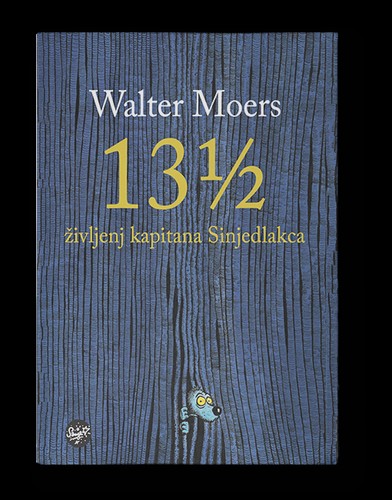 Walter Moers: 13 ½ življenj kapitana Sinjedlakca (Paperback, Slovenian language, 2000, Cankarjeva Založba)