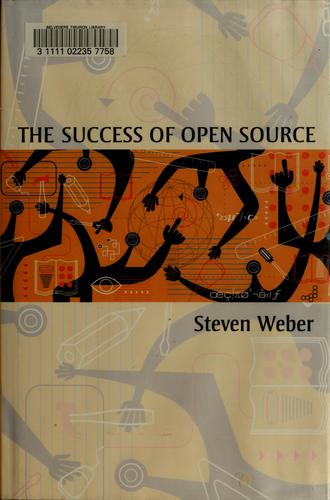 Steven Weber: The Success of Open Source (2004, Harvard University Press)