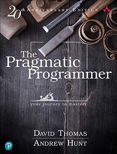 Andy Hunt, David Thomas, Dave Thomas, Andrew Hunt: The Pragmatic Programmer (Hardcover, 2019, Pragmatic Programmer)