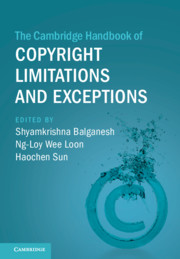 Shyamkrishna Balganesh, Ng-Loy Wee Loon, Haochen Sun: Cambridge Handbook of Copyright Limitations and Exceptions (2021, University of Cambridge ESOL Examinations)