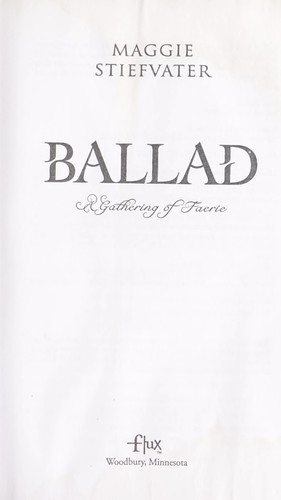 Maggie Stiefvater: Ballad (2009, Flux)