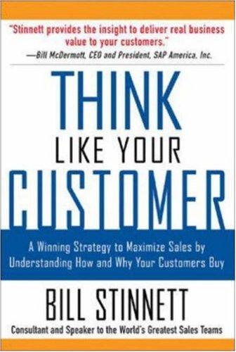 Bill Stinnett: Think Like Your Customer (Paperback, 2004, McGraw-Hill)