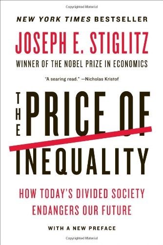 Joseph E. Stiglitz: The Price of Inequality (Paperback, 2013, W W Norton Company, W. W. Norton & Company)