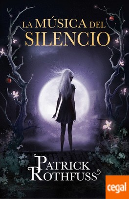 Patrick Rothfuss: La música del silencio (2014, Plaza & Janés)