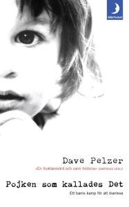 Dave Pelzer: A Child Called It (Paperback, Swedish language, 2002, Pojken som kallades Det)