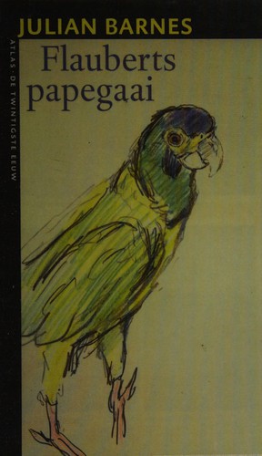 Julian Barnes: Flauberts papegaai (Dutch language, 2008, Atlas)