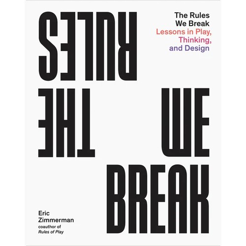 Eric Zimmerman: The Rules We Break (Paperback, 2022, Princeton Architectural Press)