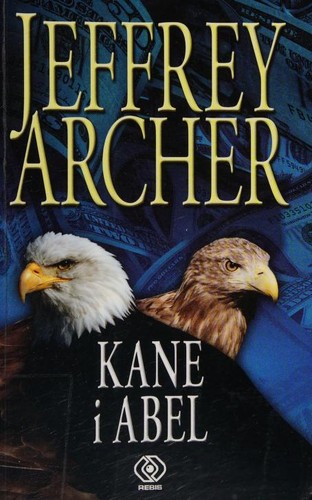 Jeffrey Archer: Kane i Abel (Paperback, Polish language, 2010, Dom Wydawniczy Rebis)