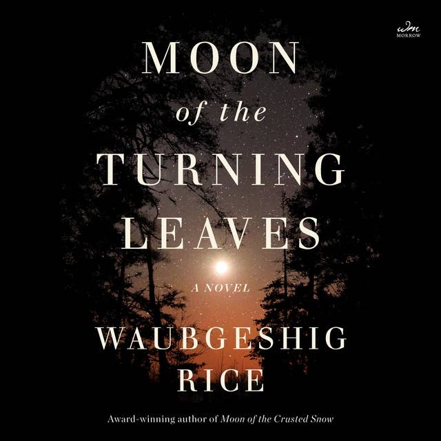 Waubgeshig Rice: Moon of the Turning Leaves (AudiobookFormat, 2024, HarperAudio)