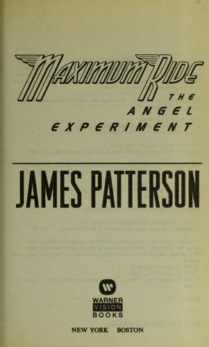 James Patterson: The Angel Experiment (Maximum Ride) (2006, Tandem Library)