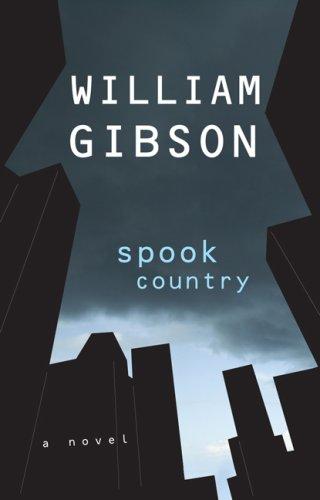 William Gibson, William Gibson (unspecified), William F. Gibson: Spook Country (2007, Putnam Adult)