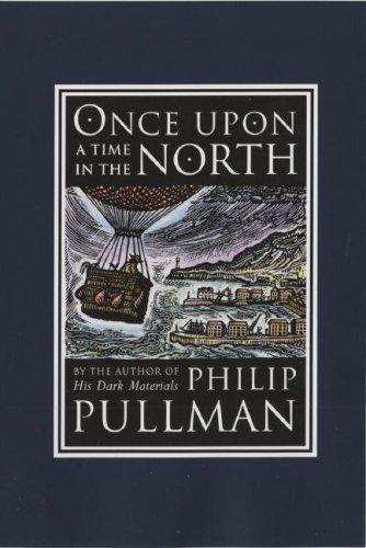 Philip Pullman: Once Upon a Time in the North (Hardcover, Knopf Books for Young Readers, Alfred A. Knopf)