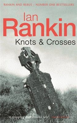 Ian Rankin: Knots Crosses An Inspector Rebus Novel (1998, Orion Books)