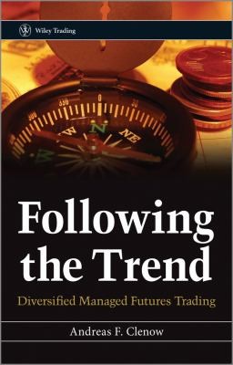 Andreas Clenow: Following the Trend
            
                Wiley Trading (2013, John Wiley & Sons)