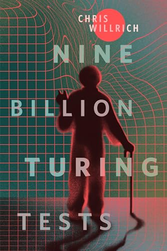 Chris Willrich: Nine Billion Turing Tests (2024, Doherty Associates, LLC, Tom)
