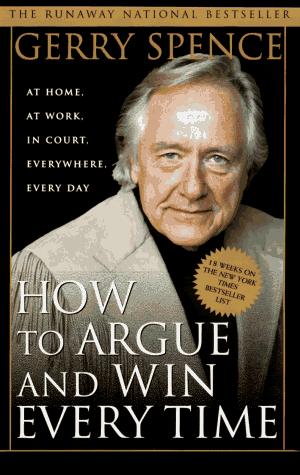 Gerry Spence: How to argue and win every time (1996, St. Martin's Griffin)