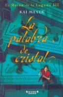 Kai Meyer: La Palabra de Cristal (Paperback, Spanish language, 2004, Ediciones B)