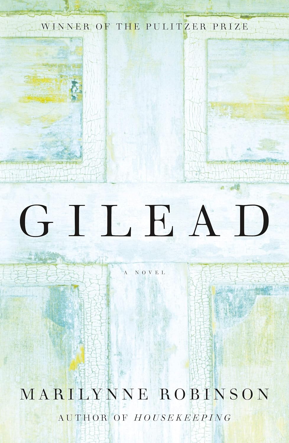 Marilynne Robinson: Gilead (Hardcover, 2004, Farrar Straus and Giroux)