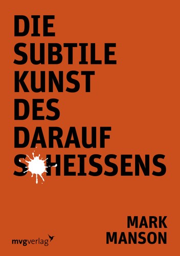 Mark Manson: Die subtile Kunst des darauf Scheißens (Paperback, German language, mvg Verlag)