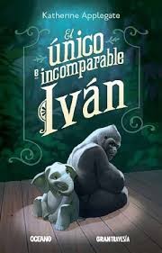 Katherine A. Applegate: El único e incomparable Iván (Spanish language, 2014, Océano)