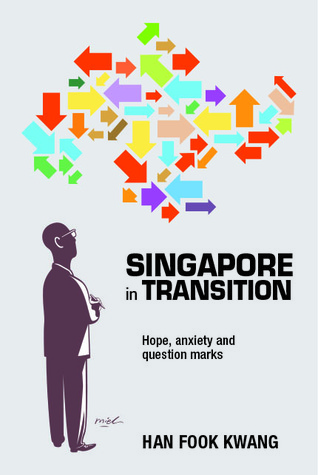 Han Fook Kwang: Singapore in Transition (2016, Straits Times Press)