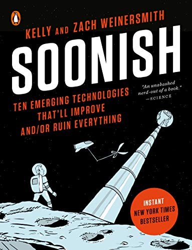 Zach Weinersmith, Kelly Weinersmith: Soonish (Paperback, 2019, Penguin Books)