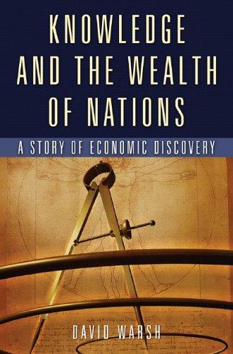 David Warsh: Knowledge and the wealth of nations (2006, Norton)