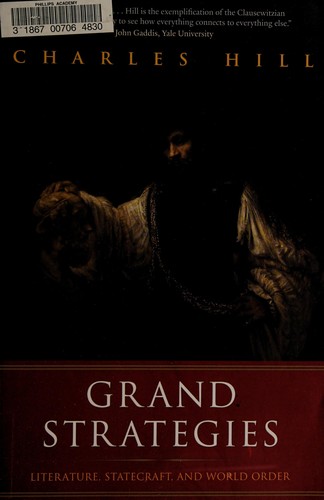 Charles Hill: Grand strategies (2010, Yale University Press)