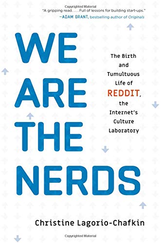 Christine Lagorio-Chafkin: We Are the Nerds (2019, Hachette Books)